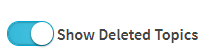 The Show Deleted Topics toggle